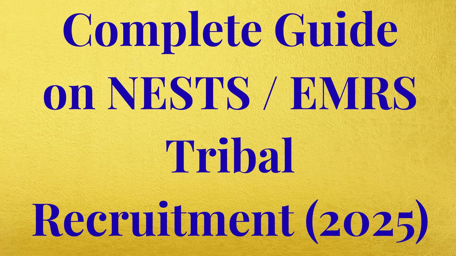 Complete Guide on NESTS / EMRS Tribal Recruitment (2025)